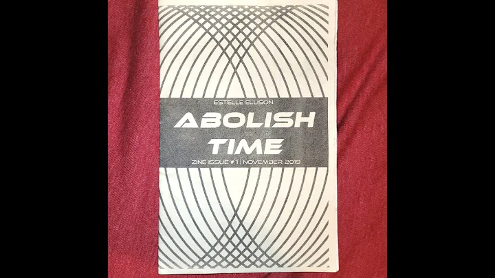 Abolish Time, Zine Issue #1 by Estelle Ellison