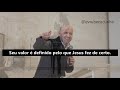 A verdade que você não sabia sobre o seu valor