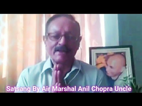 Gurujis Satsang By Air Marshal Anil Chopra Uncle