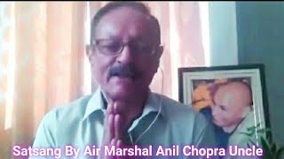Guruji's Satsang By Air Marshal Anil Chopra Uncle