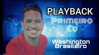 PLAYBACK WASHINGTON BRASILEIRO - PRIMEIRO EU