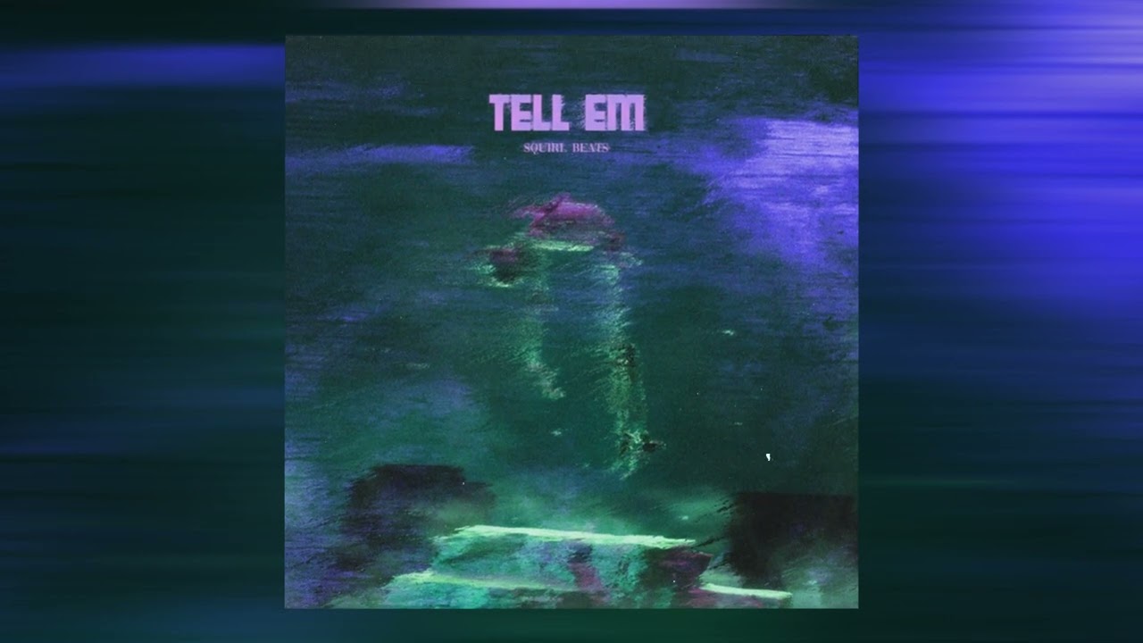 squirl beats - tell em (super slowed + reverb)