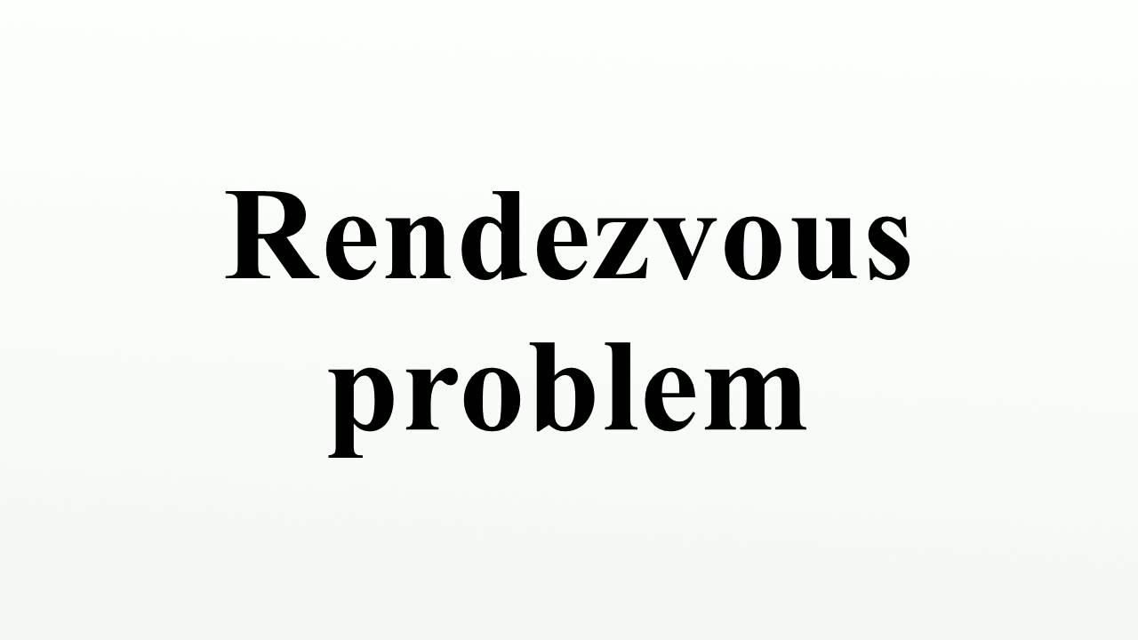Rendezvous Problem Rendezvous problem - YouTube