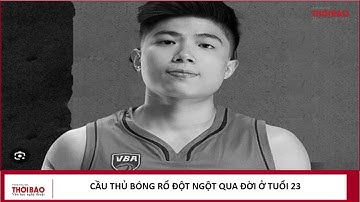 Cầu thủ bóng rổ đột ngột qua đời ở tuổi 23