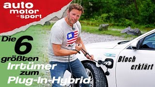 Die 6 größten Irrtümer zum PlugInHybrid  Bloch erklärt #42 |auto motor und sport