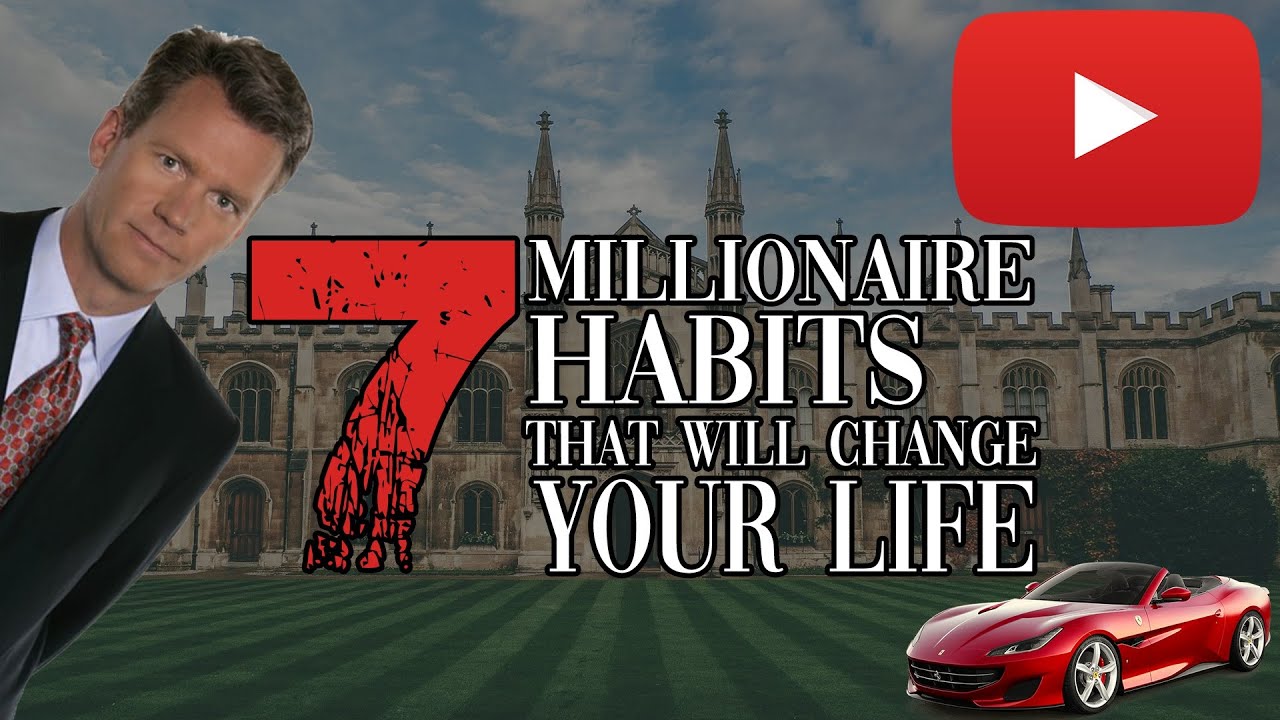 7 Millionaire Habits That Will Change Your Life - YouTube