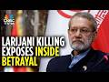 Ali Larijani Killing Inside Betrayal Exposed Iran Leak Fears Rise N18G CNBC TV18