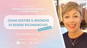 Come gestire il bisogno di essere riconosciuti - Seconda Parte