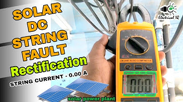 How to Rectify DC String Fault in Solar Power Plant |DC String Fault Rectification @ElectricalIQ