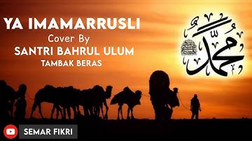 Ya Imamarrusli - Cover By Santri Bahrul Ulum - Tambak Beras