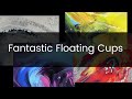 Paint Pour Compilation - Fantastic Floating Cup Acrylic Pour Paintings