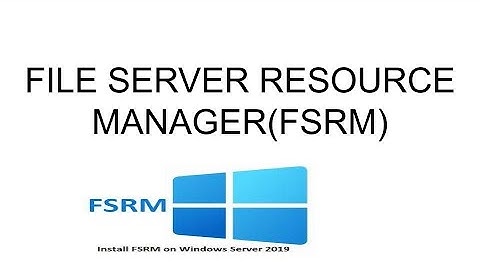 FSRM (FILE SERVER RESOURCE MANAGER)