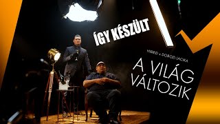 ÍGY KÉSZÜLT: HIBRID x DOBOZI LACIKA - A VILÁG VÁLTOZIK (Werkfilm)