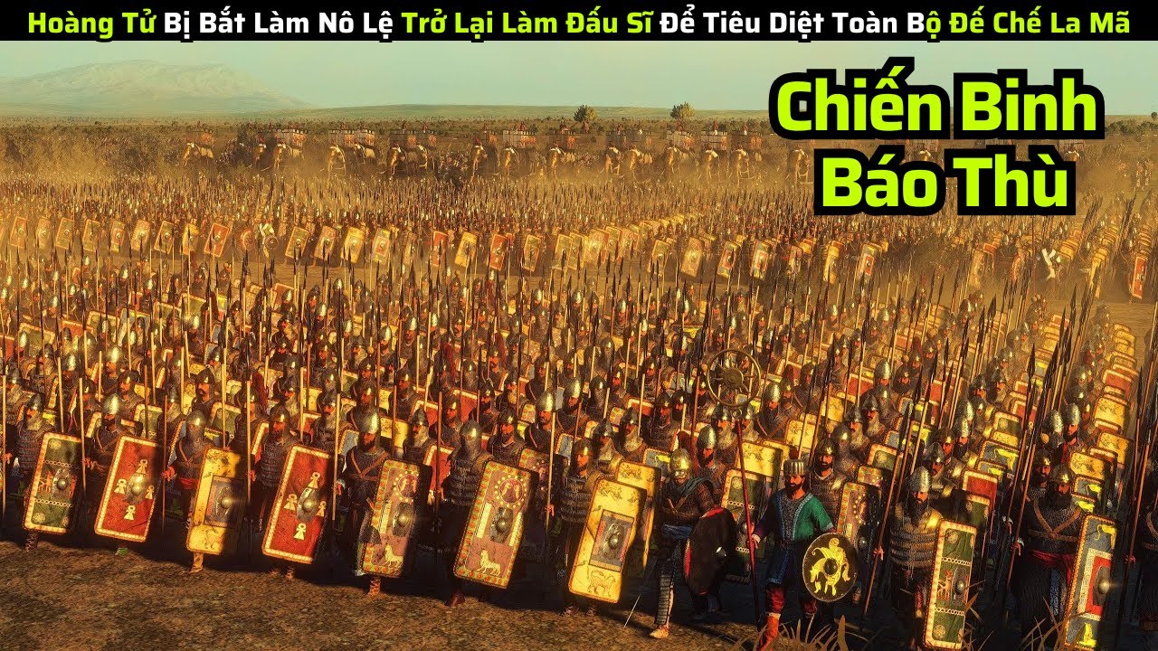 Hoàng Tử Bị Bắt Làm Nô Lệ Trở Lại Làm Đấu Sĩ Để Tiêu Diệt Toàn Bộ Đế Chế La Mã|| Tóm Tắt Phim Hay