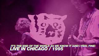 R.e.m. - It's The End Of The World As We Know It (Live In Chicago / 1995 Monster Tour)