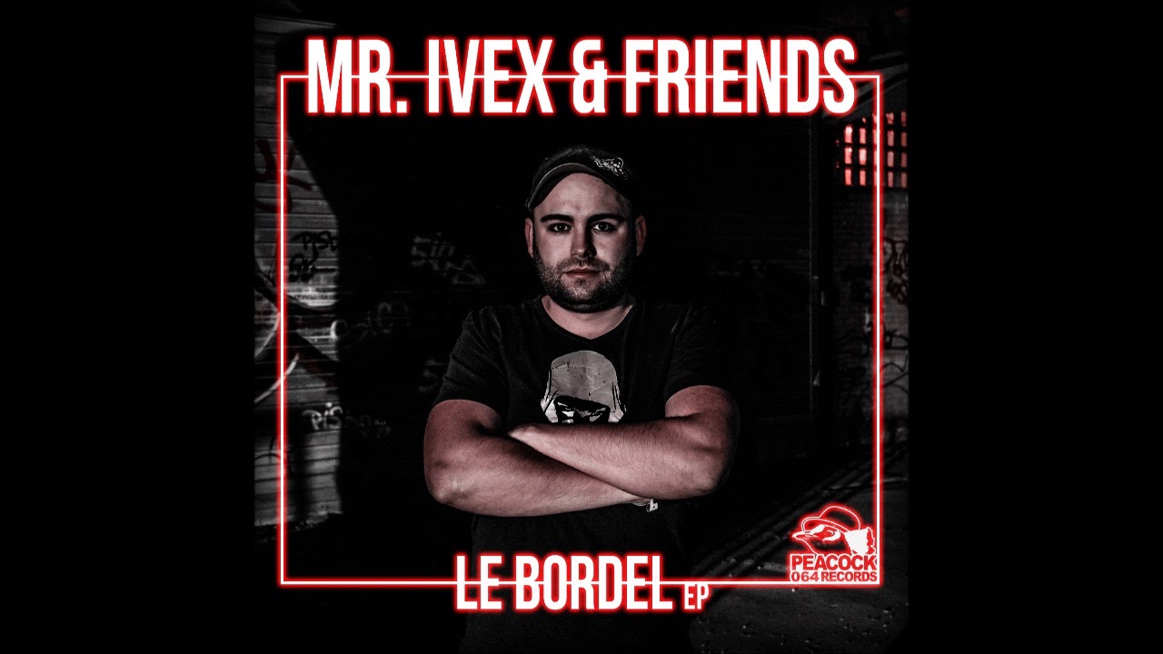 The Mastery & Mr. Ivex - Le Bordel (ft. Sore)