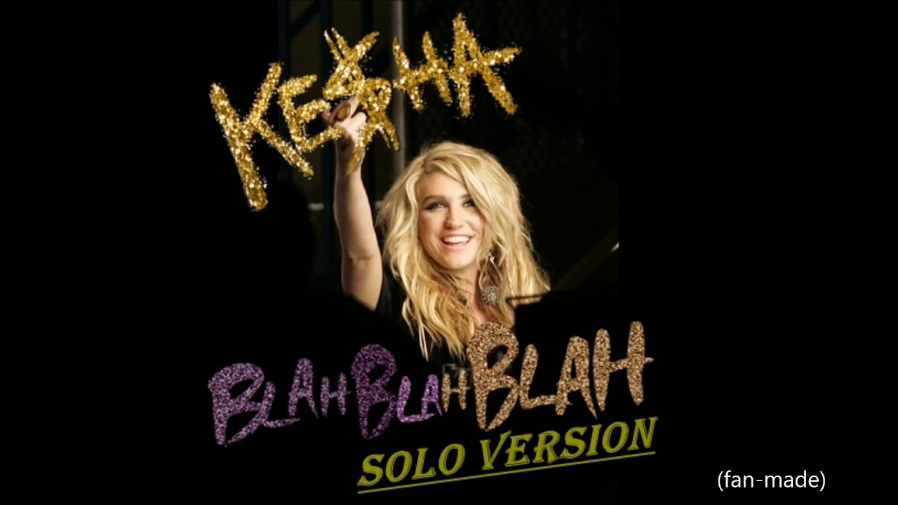 Kesha Blah Blah Blah (Solo Version 2010) [WITHOUT 3OH!3] YouTube