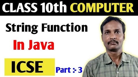 "Java String Functions Simplified | Class 10 ICSE Board | Learn Key String Manipulation Techniques"