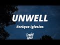 Enrique Iglesias - UNWELL (Lyrics/Letra)