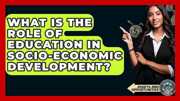 What Is The Role Of Education In Socio-Economic Development? - AssetsandOpportunity.org