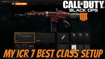 MY ICR 7 BEST CLASS SETUP BLACK OPS 4 BEST CLASS SETUPS