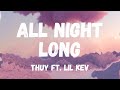 ALL NIGHT LONG - THUY FT. LIL KEV (LYRIC VIDEO)