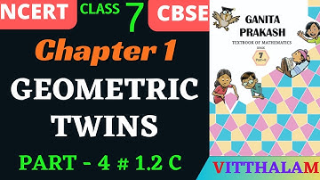 | Class 7 | Chapter 1 | Geometric Twins | Part 4 | 1.2C | NCERT | CBSE | GANITA | PRAKASH | Part 2 |
