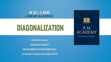 Lec 3.4 || Diagonalization || Linear Algebra || M.Sc.-I sem || UOK || JDB || GCK || Rohit Verma ||