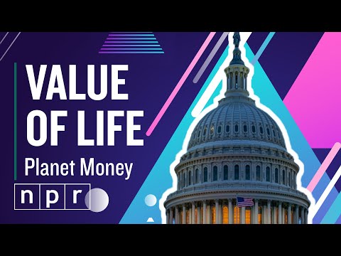 Your Life Is Worth $10 Million, According To The Government | Planet Money | NPR