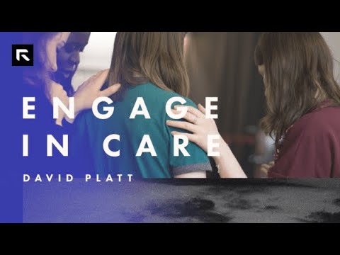 Engage in Care || David Platt