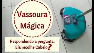 A Vassoura mágica recolhe Cabelo?