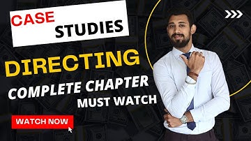 DIRECTING | CASE STUDIES | BUSINESS STUDIES | CLASS 12 | TERM 2