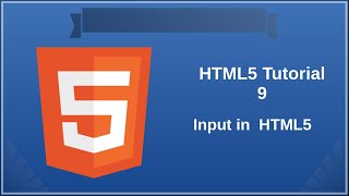 Input in HTML5 Tutorial 9 Content