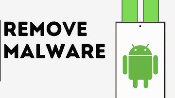 How to Remove Malware from Any Android Device