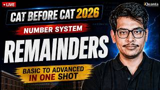 CAT 2026 | Number System - Remainders | Basic to Advance in one Shot | CAT Before CAT iQuanta