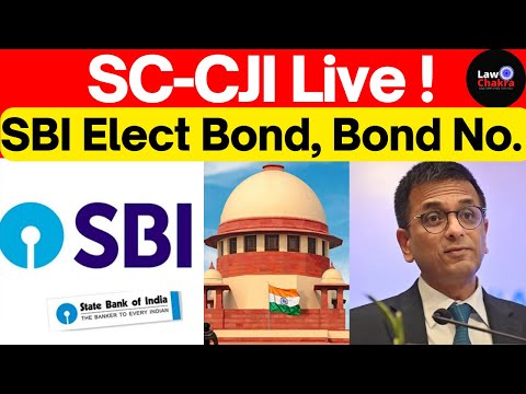 SUPREME COURT LIVE- State Bank of India Bond No CJI Chandrachud #lawchakra #sbiban #electoralbonds