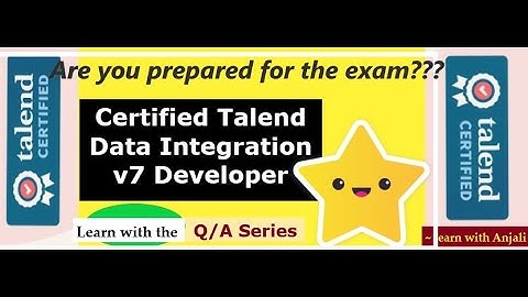 Latest : Are you ready for Talend Data Integration v7 Developer Exam?? || Full Certification Detail