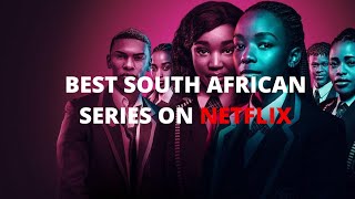 Best South African Series On Netflix