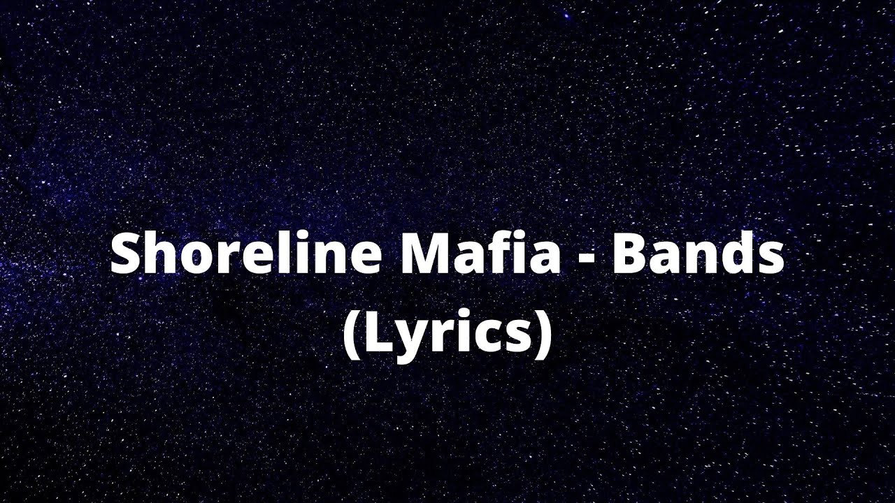 Shoreline Mafia - Bands (Lyrics) - YouTube