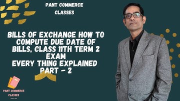 BILLS OF EXCHANGE| HOW TO COMPUTE DUE DATE| CLASS 11TH| TERM 2| EXPLAINED IN 10 MINUTES ONLY|