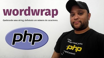 Função Wordwrap do PHP - Quebrando uma string a partir de um número de caracteres