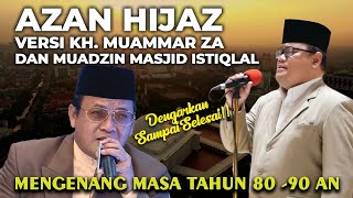AZAN HIJAZ; Versi KH Muammar ZA dan Muadzin Masjid Istiqlal- Mengenang Masa Tahun 80-90an