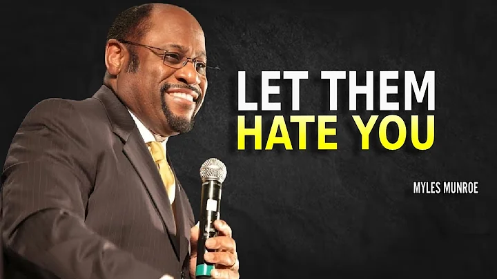 Let Them Hate You - Myles Munroe Motivation