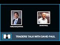 Traders Talk with David Paul