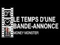 Le temps dune ba 07 money monster