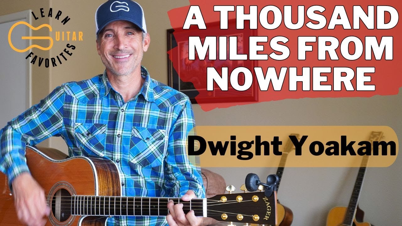A Thousand Miles From Nowhere - Dwight Yoakam | Easy Guitar Lesson