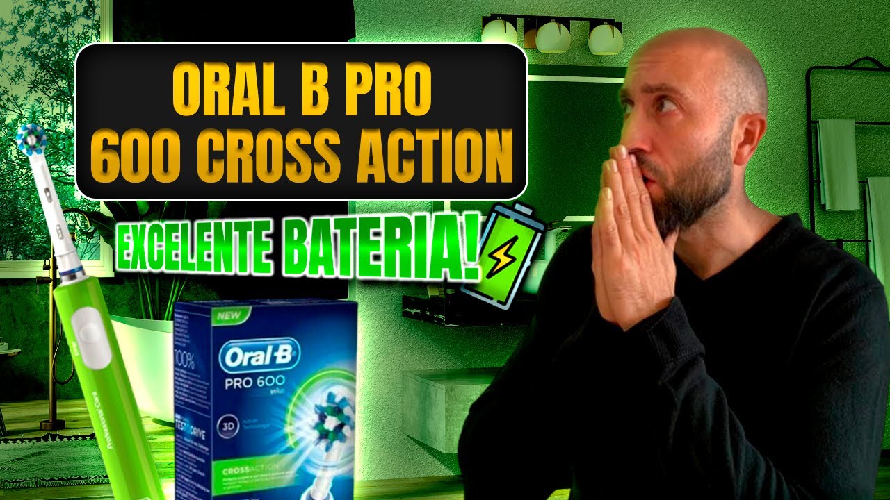 🦷 Oral B Pro 600 CrossAction🦷 Análisis completo 