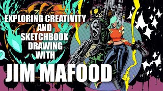 Exploring Creativity and Sketchbook Drawing with JIM MAHFOOD!