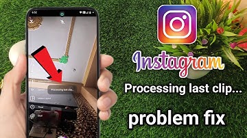 processing last clip instagram problem | instagram pe processing last clip problem 😭 