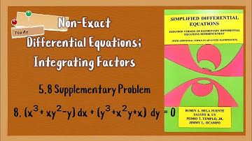 Non-Exact Differential Equations; Integrating Factors 5.8 Supplementary Problem #8